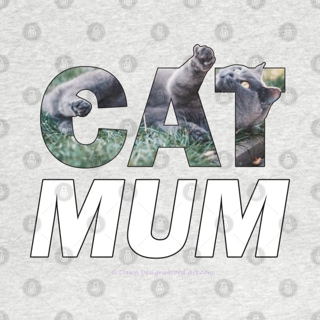 CAT MUM - grey cat oil painting word art by DawnDesignsWordArt